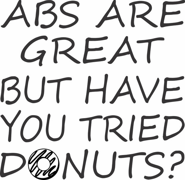 Abs Are Great But Have You Tried Donuts Funny Adult-Tshirt