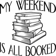 My Weekend Is All Booked Funny Book Reading Lover Adult-Tshirt