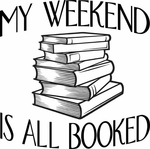 My Weekend Is All Booked Funny Book Reading Lover Adult-Tshirt