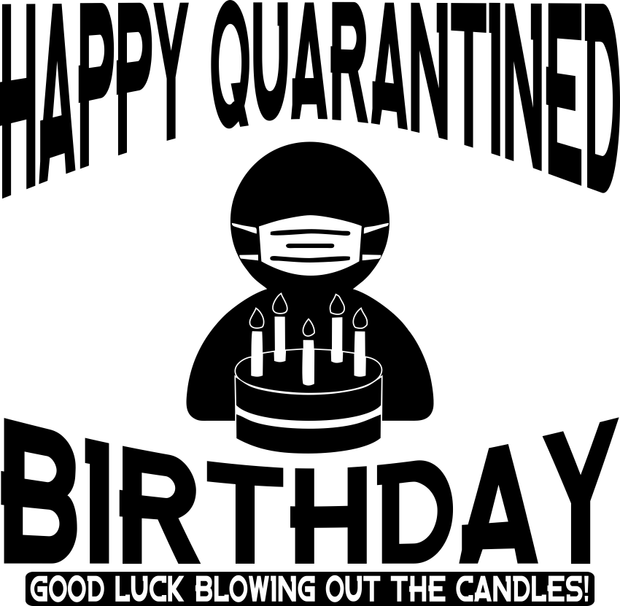 Happy Quarantined Birthday Social Distancing Adult-Tshirt