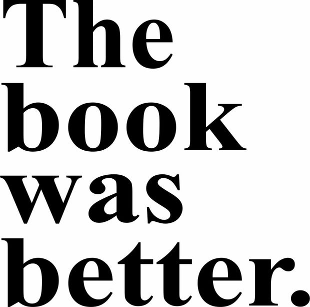 The Book Was Better Funny Book Reading Lovers Adult-Tshirt