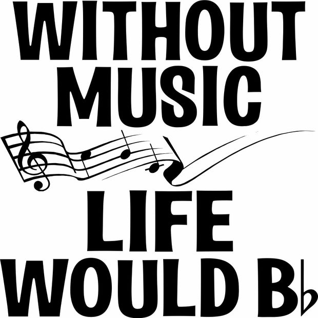 Without Music Life Would B Flat Funny Music Lovers Adult-Tshirt