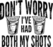 Don't Worry I've Had Both My Shots Funny Adult-Tshirt