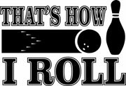 That's How I Roll Funny Bowling Adult-Tshirt