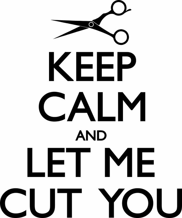 Keep Calm And Let Me Cut You Funny Hairdresser Adult-Tshirt