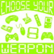 Choose Your Weapon Funny Gamers Adult-Tshirt