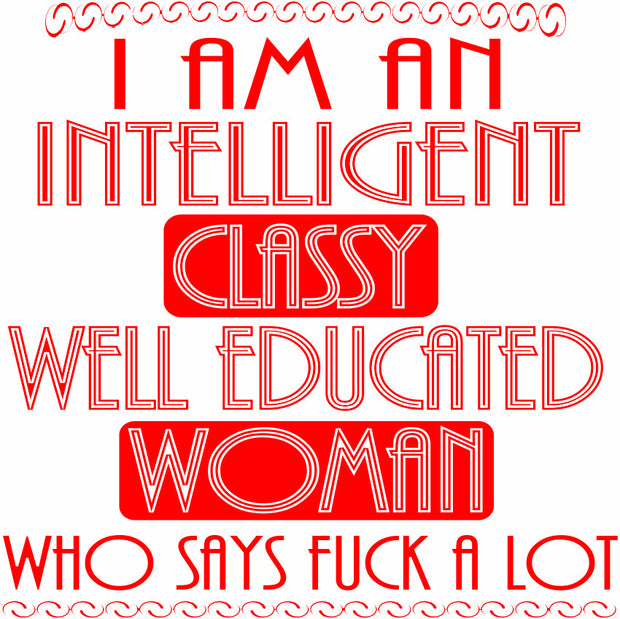 I An An Intelligent Classy Well Educated Woman Adult-Tshirt