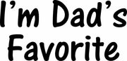 I'm Dad's Favorite Funny Adult-Tshirt