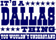 It's A Dallas Thing You Wouldn't Understand Adult-Tshirt