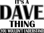 It's A Dave Thing You Wouldn't Understand Adult-Tshirt