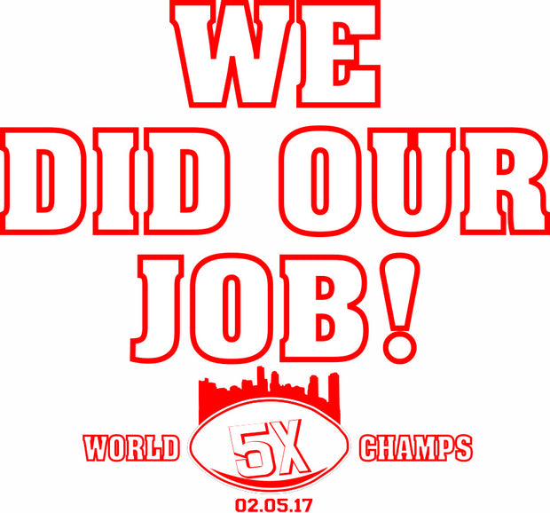 We Did Our Job New England World Champs Adult-Tshirt