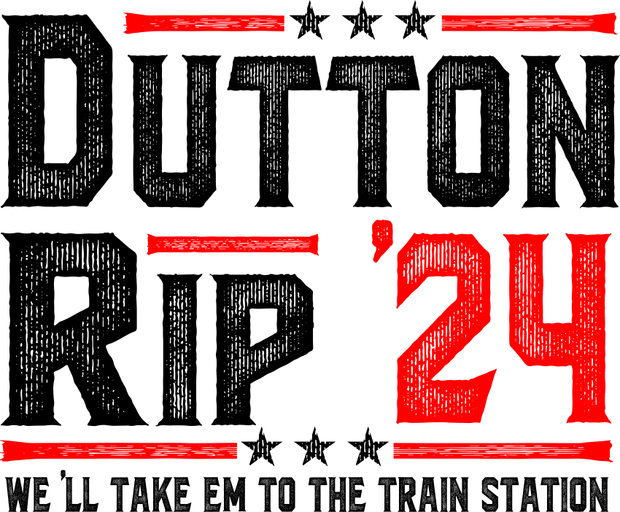 Dutton Rip 2024 Take Em To The Train Station Adult-Tshirt