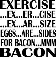 Exercise Eggs Are Sides For Bacon Funny Adult-Tshirt