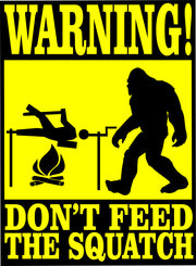 Warning!  Don't Feed The Squatch Bigfoot Sasquatch Adult-Tshirt