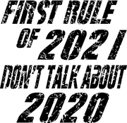 First Rule of 2021 Don't Talk About 2020 Funny Adult-Tshirt