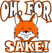 Oh, For Fox Sake Funny Adult-Tshirt