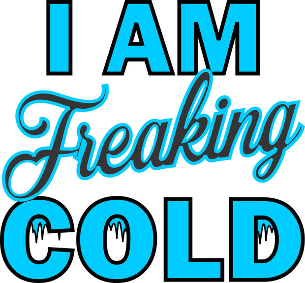 I Am Freaking Cold Adult-Tshirt