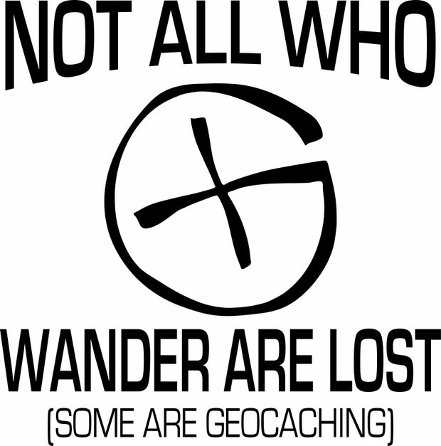 Not All Who Wander Are Lost Geocaching Adult-Tshirt