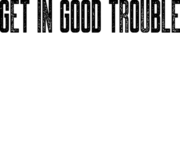 Get In Good Trouble Adult-Tshirt