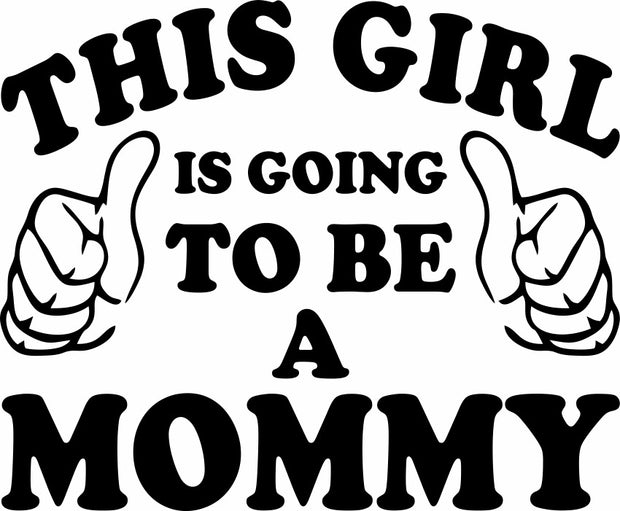 This Girl Is Going To Be A Mommy  Adult-Tshirt