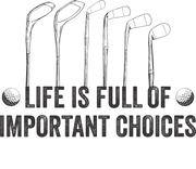 Life Is Full Of Important Choices Golf Adult-Tshirt