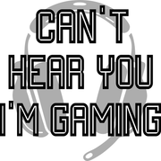 Can't Hear You I'm Gaming Funny Gamers Adult-Tshirt
