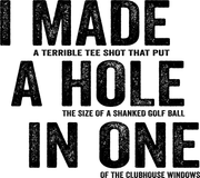 I Made A Hole In One Funny Golf Lovers Adult-Tshirt