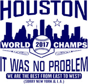 Houston It Was No Problem World Champs Adult-Tshirt