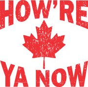 How're Ya Now Canada Greeting Adult-Tshirt