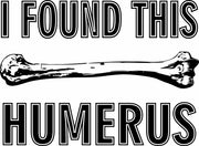 I Found This Humerus Funny Doctor Nurse Adult-Tshirt