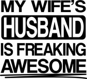 My Wife's Husband Is Freaking Awesome Funny Adult-Tshirt