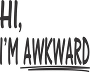 Hi, I'm Awkward Funny Adult-Tshirt