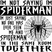 I'm Not Saying I'm Spiderman Funny Adult-Tshirt