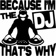 Because I'm The DJ That's Why Funny Music Adult-Tshirt