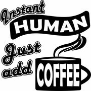 Instant Human Just Add Coffee Funny Coffee Lovers Adult-Tshirt