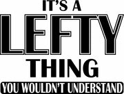 It's A Lefty Thing You Wouldn't Understand Adult-Tshirt