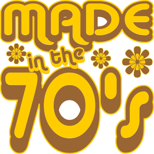 Made In The 70&