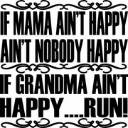 If Mama Ain't Happy If Grandma Ain't Happy Run Funny Adult-Tshirt