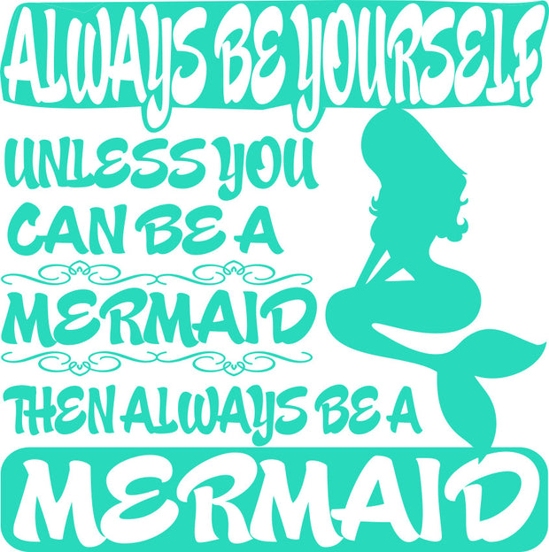 Always Be Yourself Unless You Can Be A Mermaid Funny Adult-Tshirt