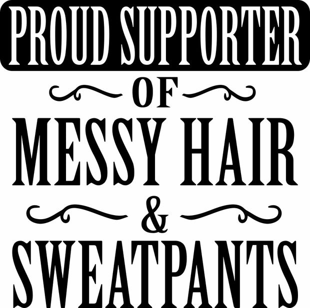 Proud Supporter Of Messy Hair And Sweatpants Adult-Tshirt