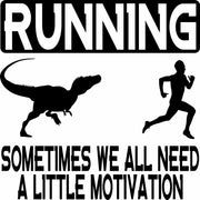 Running Sometimes We All Need A Little Motivation Adult-Tshirt