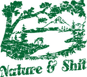 Nature & Shit Funny Outdoors Hiking Camping Adult-Tshirt