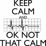 Keep Calm And OK Not That Calm Funny Flatline Adult-Tshirt