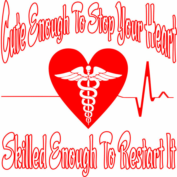 Cute Enought To Stop Your Heart Funny Nurse Adult-Tshirt