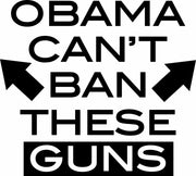Obama Can't Ban These Guns 2nd Amendment Adult-Tshirt