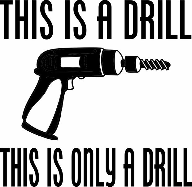 This Is A Drill This Is Only A Drill Adult-Tshirt