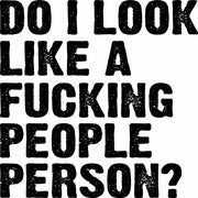 Do I Look Like A Fucking People Person Adult-Tshirt