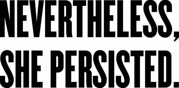 Nevertheless, She Persisted  Adult-Tshirt