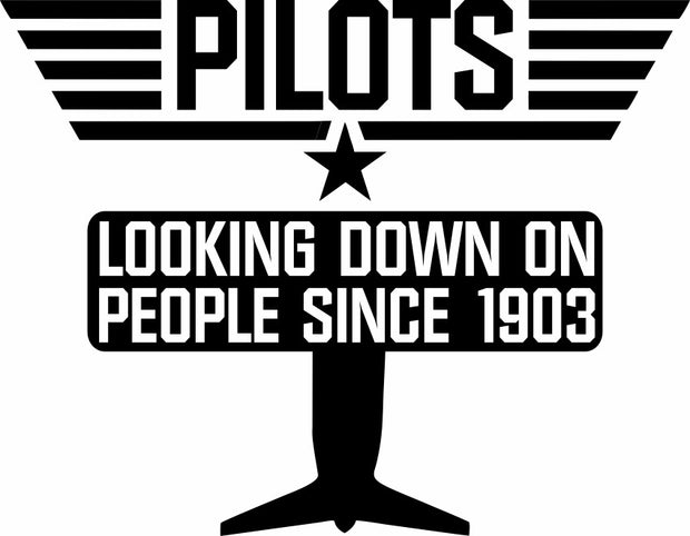 Pilots Looking Down On People Since 1903 Adult-Tshirt