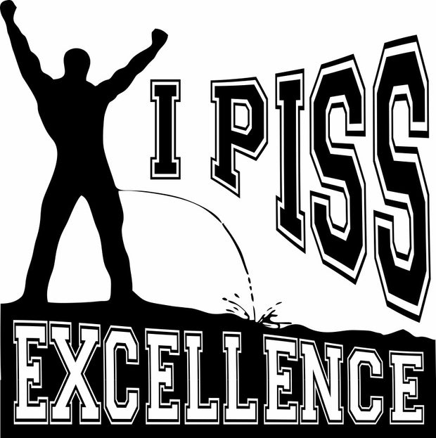 I Piss Excellence Adult-Tshirt